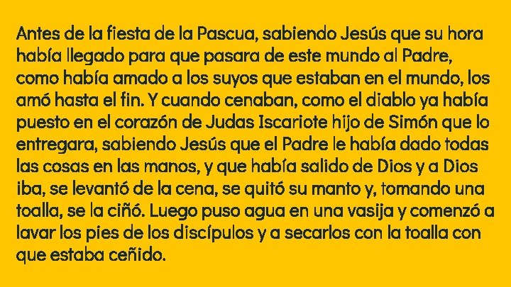 Antes de la fiesta de la Pascua, sabiendo Jesús que su hora había llegado Antes de la fiesta de la Pascua, sabiendo Jesús que su hora había llegado