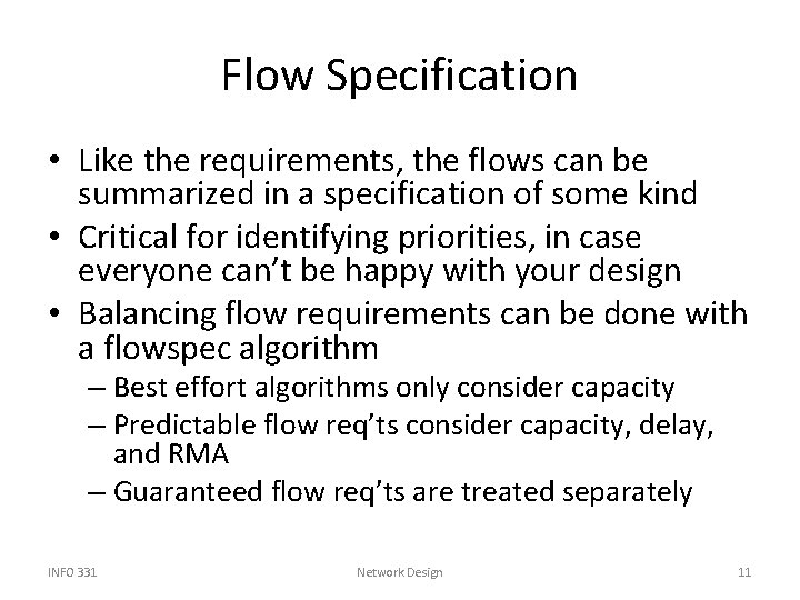 Flow Specification • Like the requirements, the flows can be summarized in a specification
