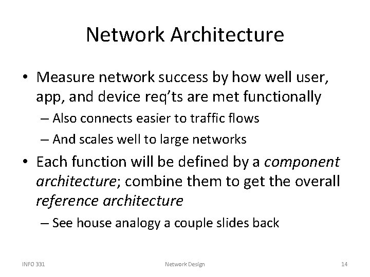 Network Architecture • Measure network success by how well user, app, and device req’ts