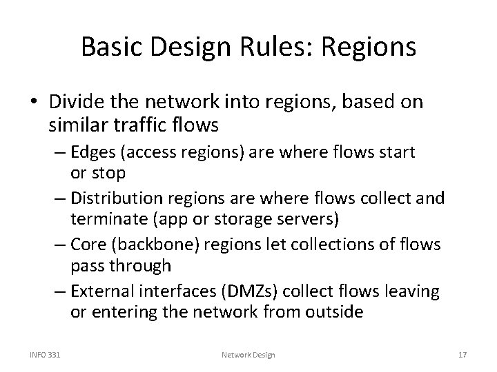 Basic Design Rules: Regions • Divide the network into regions, based on similar traffic