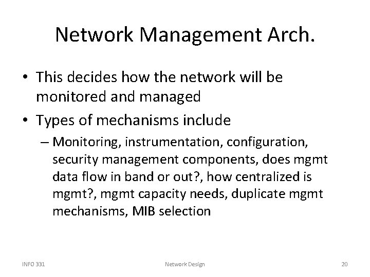 Network Management Arch. • This decides how the network will be monitored and managed