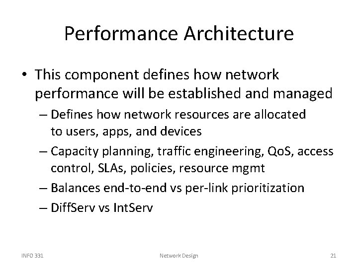 Performance Architecture • This component defines how network performance will be established and managed