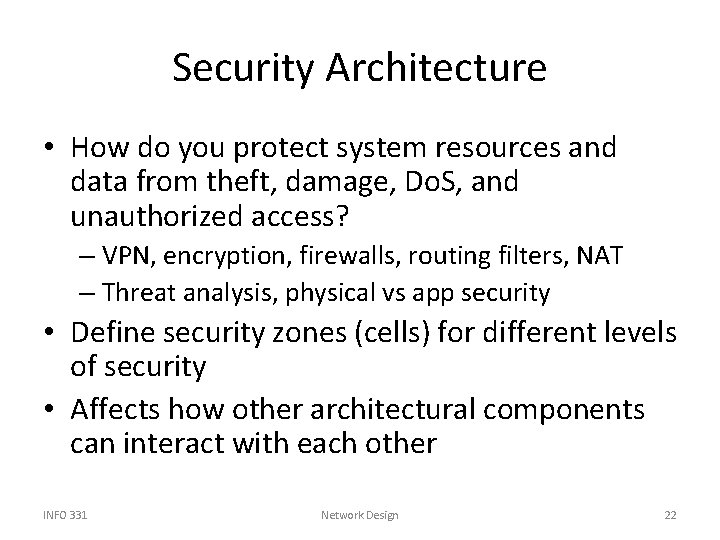 Security Architecture • How do you protect system resources and data from theft, damage,