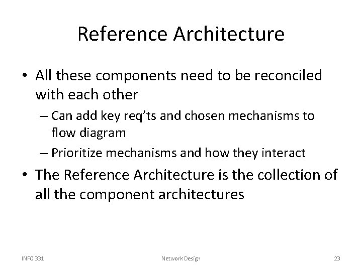 Reference Architecture • All these components need to be reconciled with each other –