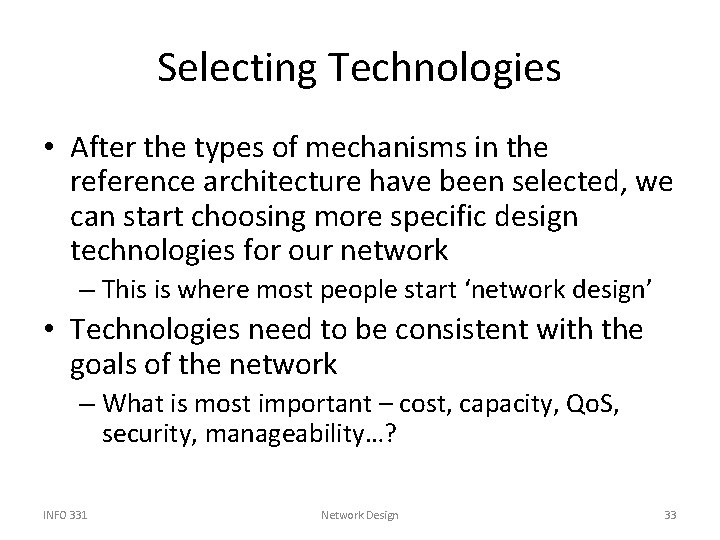 Selecting Technologies • After the types of mechanisms in the reference architecture have been