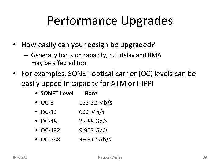 Performance Upgrades • How easily can your design be upgraded? – Generally focus on