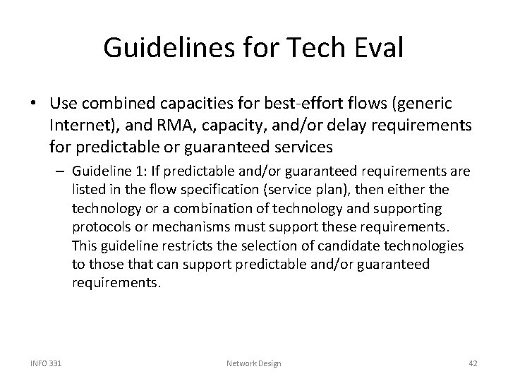 Guidelines for Tech Eval • Use combined capacities for best-effort flows (generic Internet), and