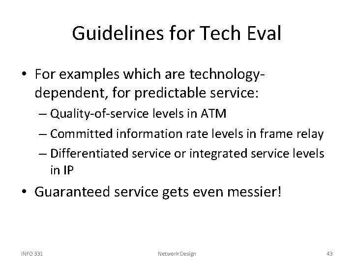 Guidelines for Tech Eval • For examples which are technologydependent, for predictable service: –