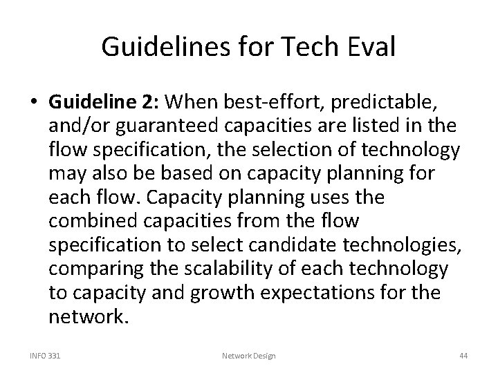 Guidelines for Tech Eval • Guideline 2: When best-effort, predictable, and/or guaranteed capacities are