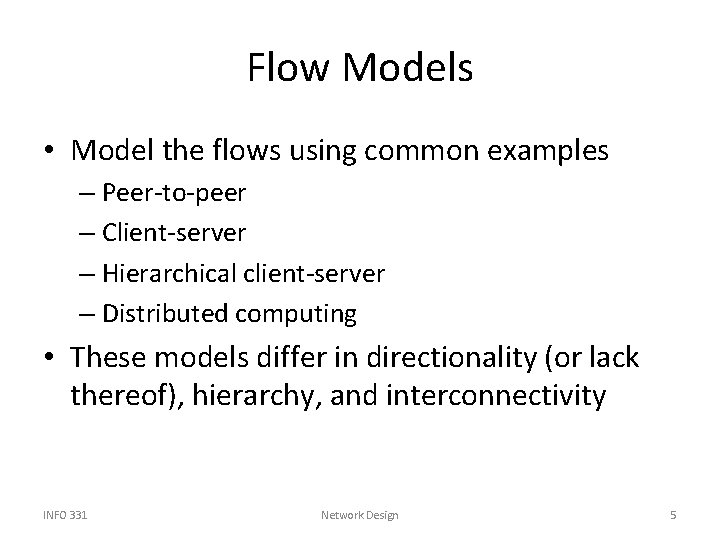Flow Models • Model the flows using common examples – Peer-to-peer – Client-server –