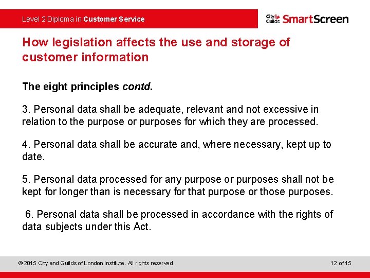  Level 2 Diploma in Customer Service How legislation affects the use and storage