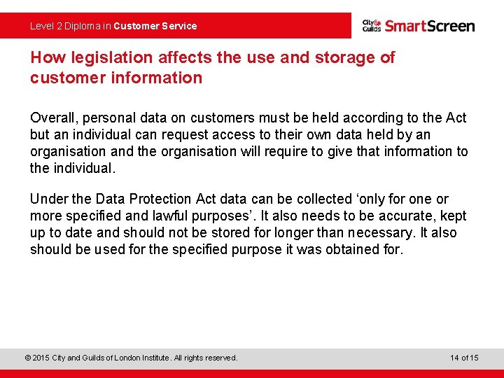  Level 2 Diploma in Customer Service How legislation affects the use and storage