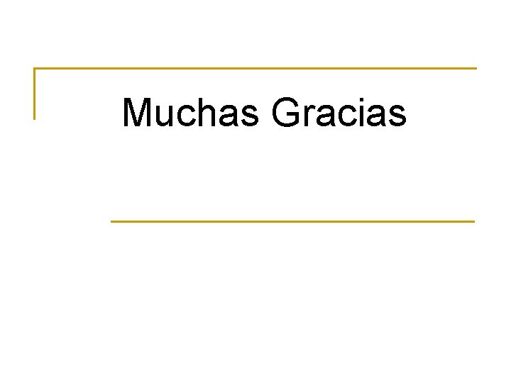 Muchas Gracias 