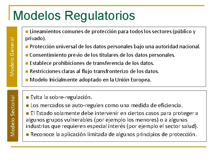 Modelos Regulatorios Lineamientos comunes de protección para todos los sectores (público y privado). n