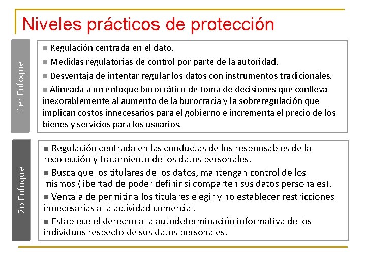 Niveles prácticos de protección Regulación centrada en el dato. n Medidas regulatorias de control