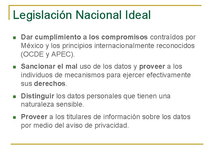 Legislación Nacional Ideal n Dar cumplimiento a los compromisos contraídos por México y los