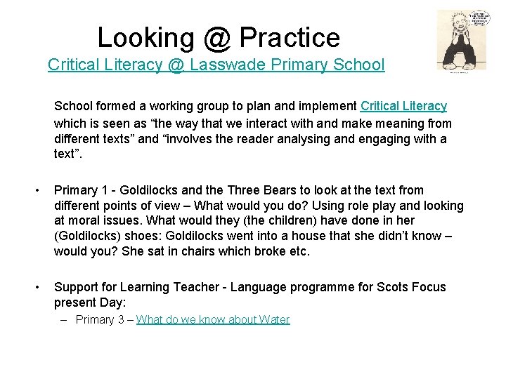 Looking @ Practice Critical Literacy @ Lasswade Primary School formed a working group to Looking @ Practice Critical Literacy @ Lasswade Primary School formed a working group to