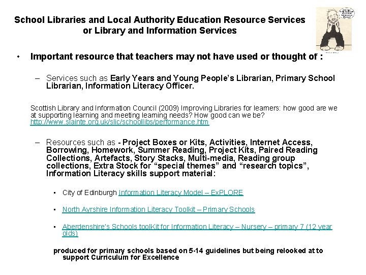 School Libraries and Local Authority Education Resource Services or Library and Information Services • School Libraries and Local Authority Education Resource Services or Library and Information Services •