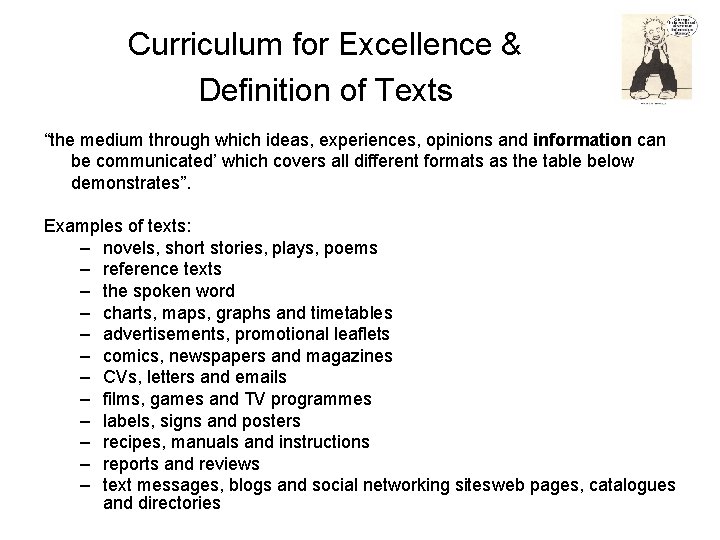 Curriculum for Excellence & Definition of Texts “the medium through which ideas, experiences, opinions Curriculum for Excellence & Definition of Texts “the medium through which ideas, experiences, opinions