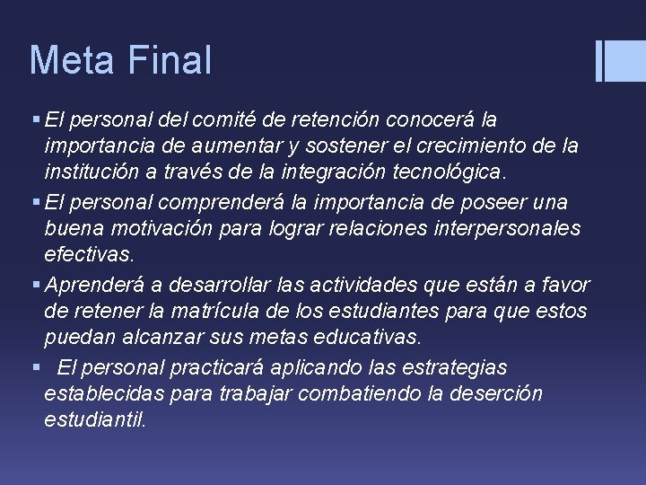 Meta Final § El personal del comité de retención conocerá la importancia de aumentar