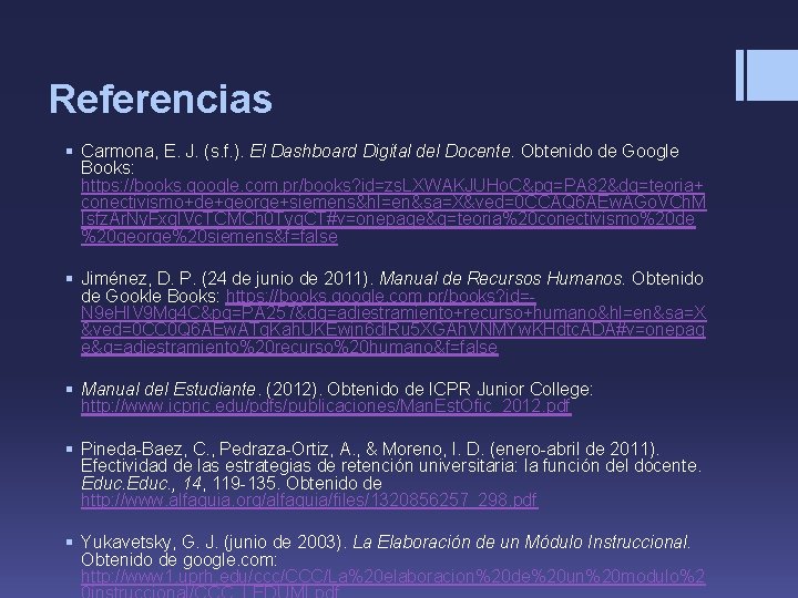 Referencias § Carmona, E. J. (s. f. ). El Dashboard Digital del Docente. Obtenido