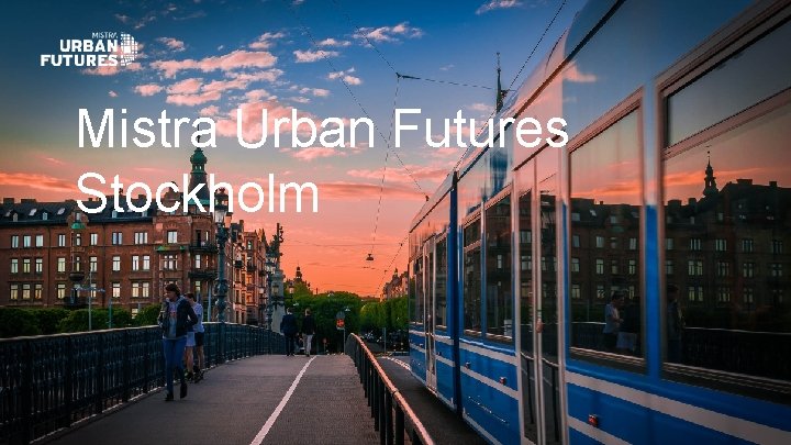 Mistra Urban Futures Stockholm 