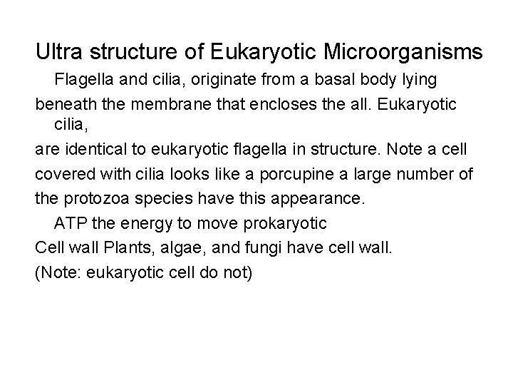 Ultra structure of Eukaryotic Microorganisms Flagella and cilia, originate from a basal body lying