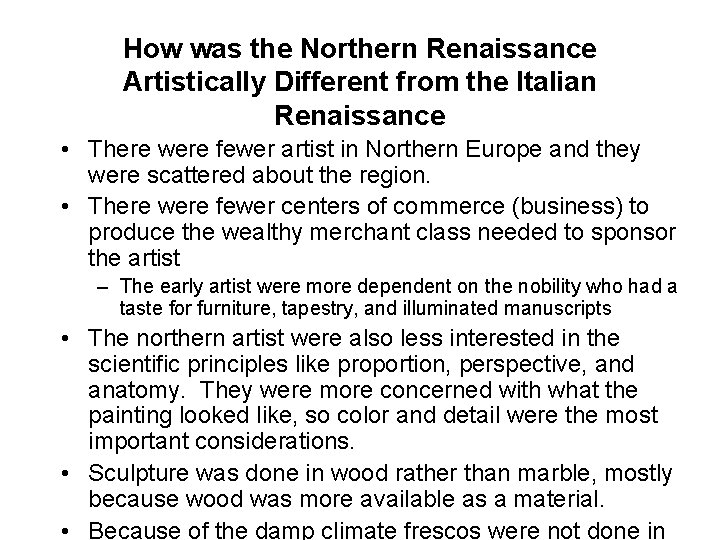How was the Northern Renaissance Artistically Different from the Italian Renaissance • There were