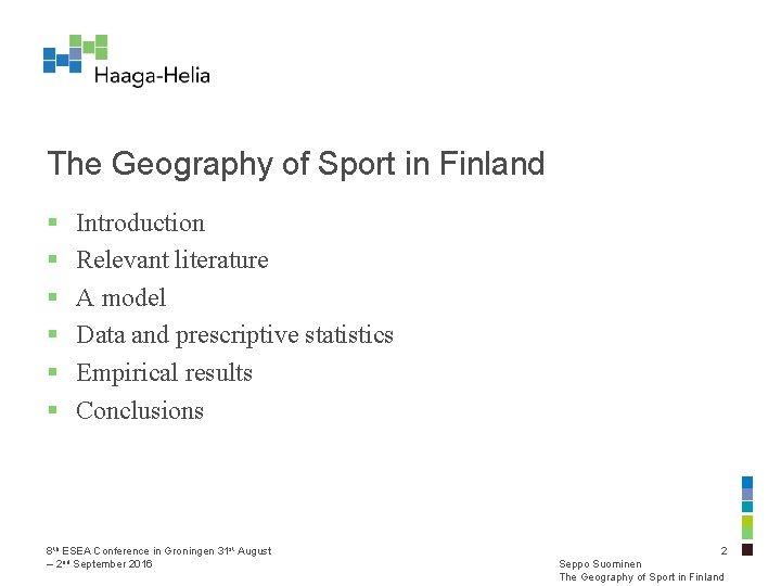 The Geography of Sport in Finland § § § Introduction Relevant literature A model