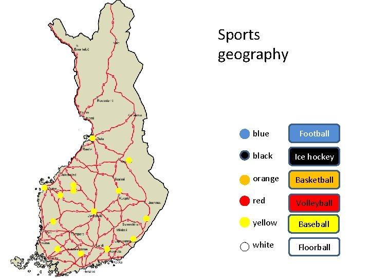 Sports geography blue Football black Ice hockey orange Basketball red Volleyball yellow Baseball white