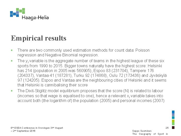 Empirical results § § § There are two commonly used estimation methods for count