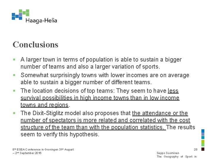 Conclusions § A larger town in terms of population is able to sustain a