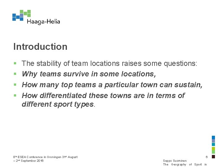 Introduction § § The stability of team locations raises some questions: Why teams survive