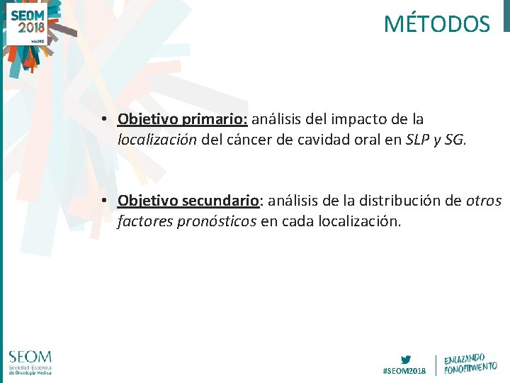 MÉTODOS • Objetivo primario: análisis del impacto de la localización del cáncer de cavidad