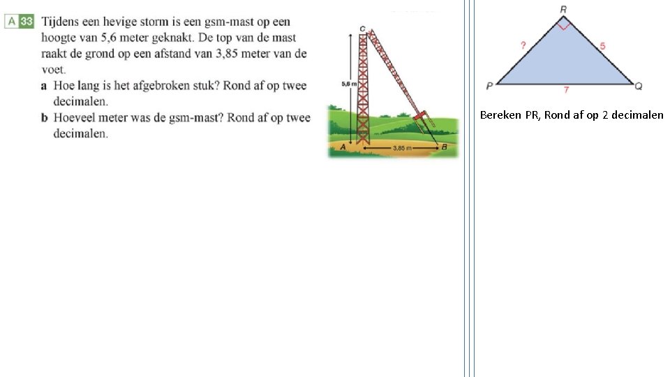 Bereken PR, Rond af op 2 decimalen 