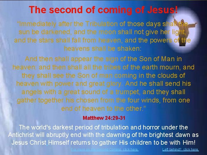 The second of coming of Jesus! “Immediately after the Tribulation of those days shall