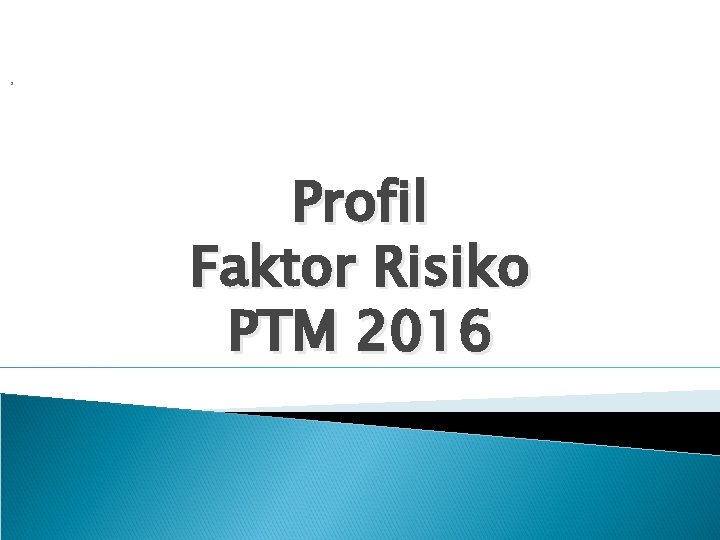 s Profil Faktor Risiko PTM 2016 