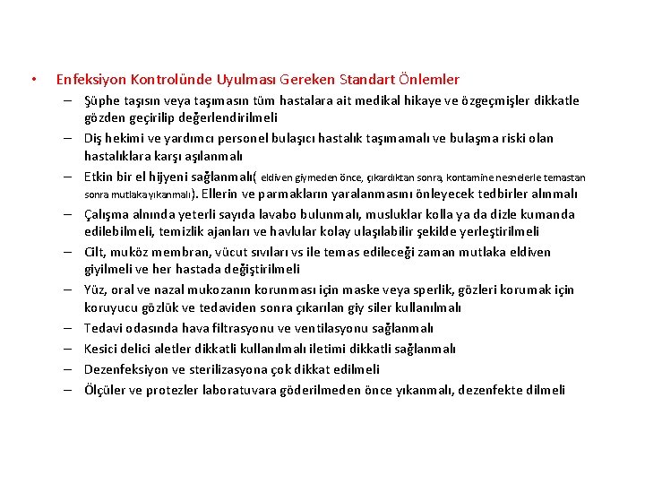  • Enfeksiyon Kontrolünde Uyulması Gereken Standart Önlemler – Şüphe taşısın veya taşımasın tüm