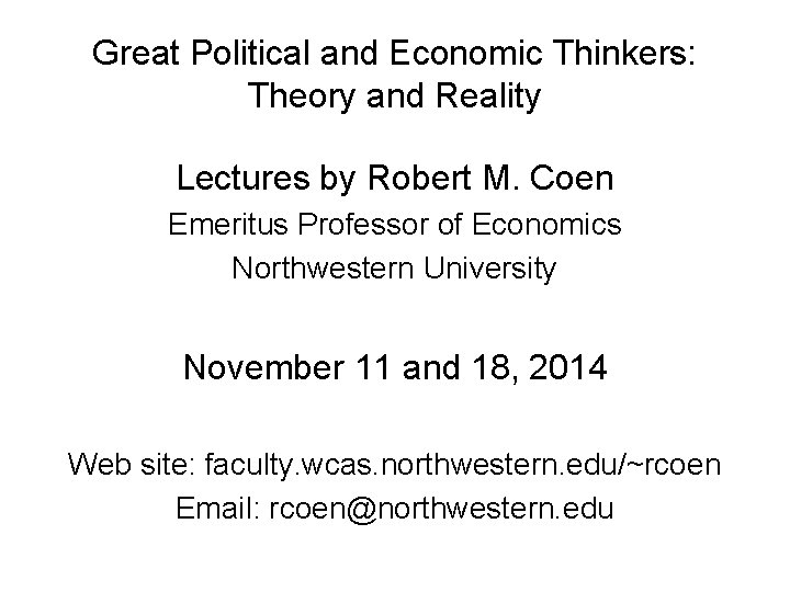 Great Political and Economic Thinkers: Theory and Reality Lectures by Robert M. Coen Emeritus