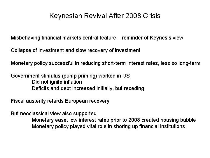 Keynesian Revival After 2008 Crisis Misbehaving financial markets central feature – reminder of Keynes’s