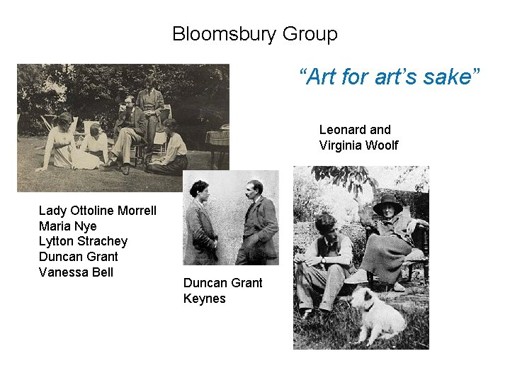 Bloomsbury Group “Art for art’s sake” Leonard and Virginia Woolf Lady Ottoline Morrell Maria
