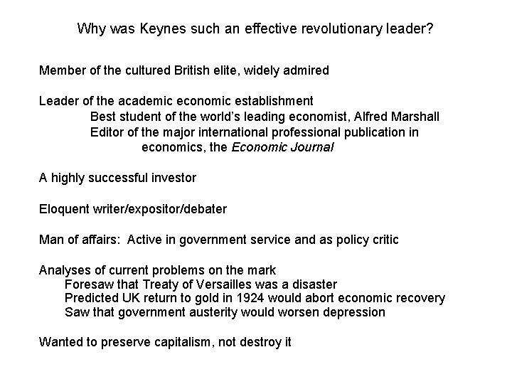 Why was Keynes such an effective revolutionary leader? Member of the cultured British elite,