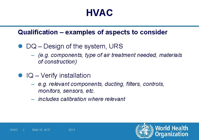 HVAC Qualification – examples of aspects to consider l DQ – Design of the