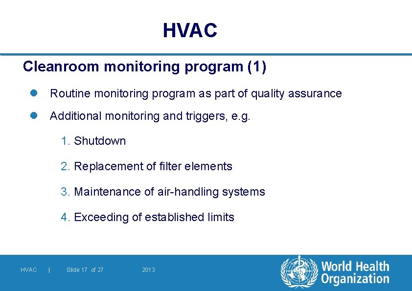 HVAC Cleanroom monitoring program (1) l Routine monitoring program as part of quality assurance