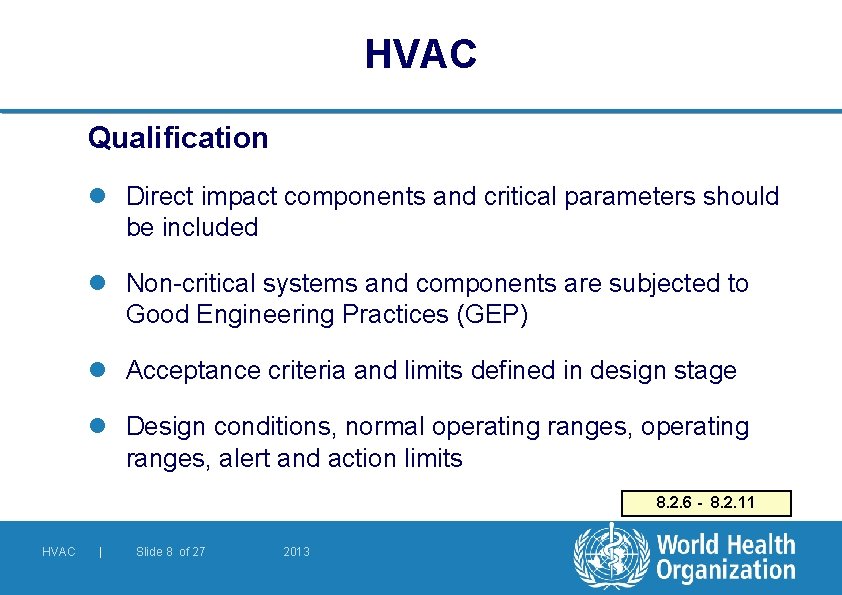 HVAC Qualification l Direct impact components and critical parameters should be included l Non-critical