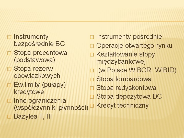 � � � Instrumenty � bezpośrednie BC � Stopa procentowa � (podstawowa) Stopa rezerw