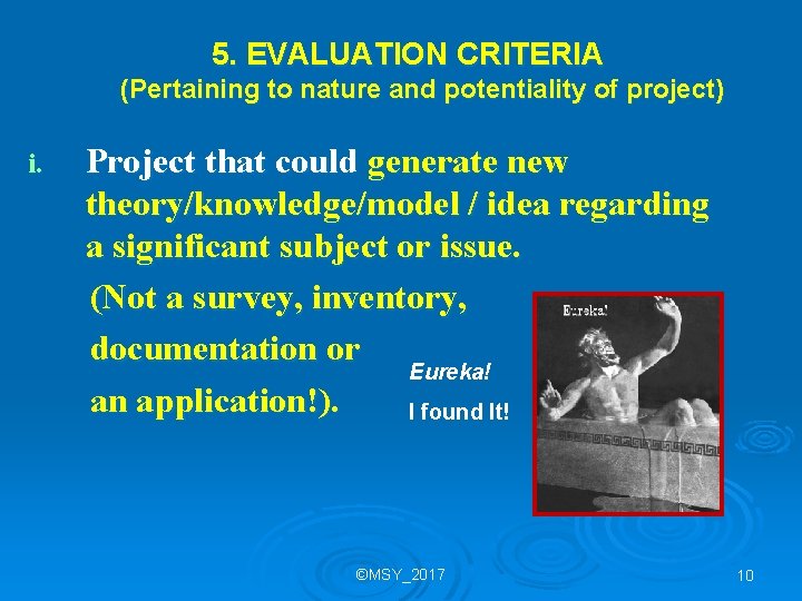 5. EVALUATION CRITERIA (Pertaining to nature and potentiality of project) i. Project that could