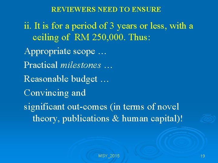REVIEWERS NEED TO ENSURE ii. It is for a period of 3 years or