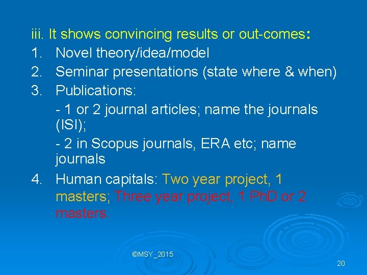 iii. It shows convincing results or out-comes: 1. Novel theory/idea/model 2. Seminar presentations (state