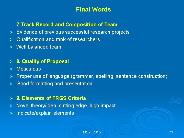 Final Words 7. Track Record and Composition of Team Ø Evidence of previous successful